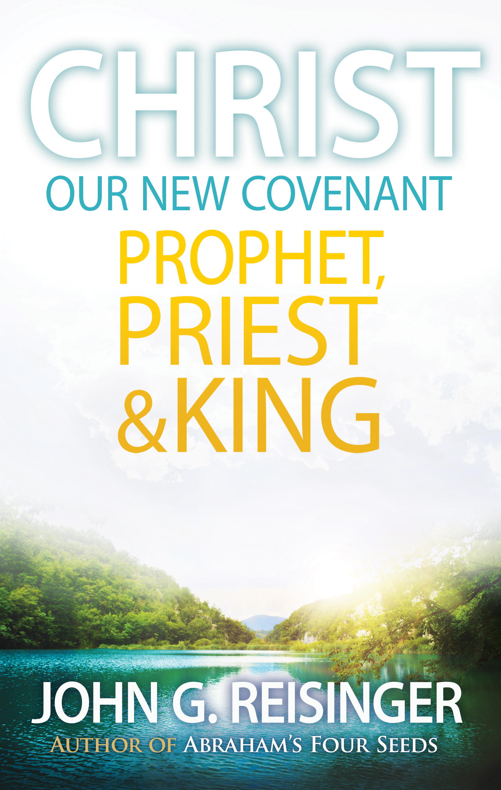Christ Our New Covenant Prophet, Priest, and King