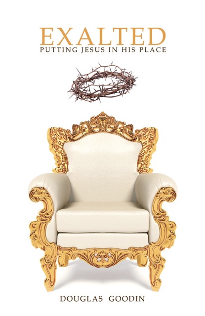 Exalted: Putting Jesus in His Place